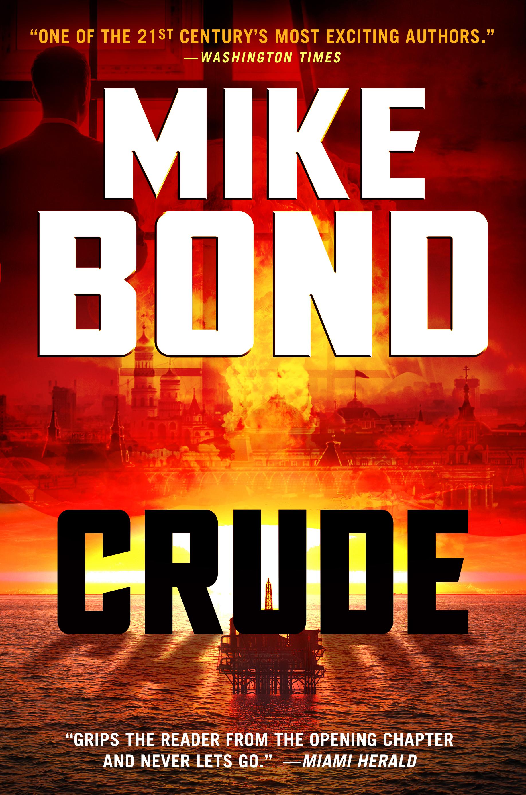 Mike Bond&rsquo;s Latest Thriller, CRUDE: Nuclear War is Coming -- Can We Stop It?